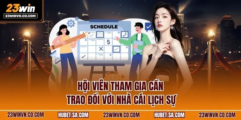 Hội viên tham gia cần trao đổi với nhà cái lịch sự