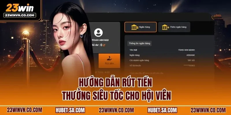 Hướng dẫn rút tiền thưởng siêu tốc cho hội viên