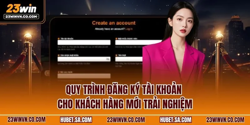 Quy trình đăng ký tài khoản cho khách hàng mới trải nghiệm